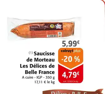 Colruyt LES DÉLICES DE BELLE FRANCE Saucisse de Morteau offre