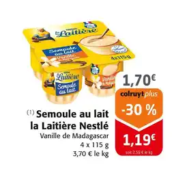 Colruyt LA LAITIÈRE NESTLÉ Semoule au lait offre