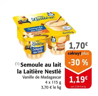Colruyt LA LAITIÈRE NESTLÉ Semoule au lait offre