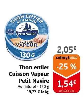 Colruyt PETIT NAVIRE Thon entier Cuisson Vapeur offre