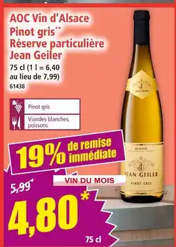 Norma JEAN GEILER AOC vin d'alsace pinot gris réserve particulière offre
