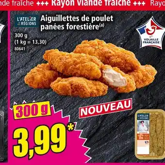 Norma L'ATELIER DES REGIONS Aiguillettes de poulet panées forestière offre