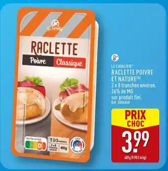 ALDI Le Cavalier Raclette Poivre et Nature offre