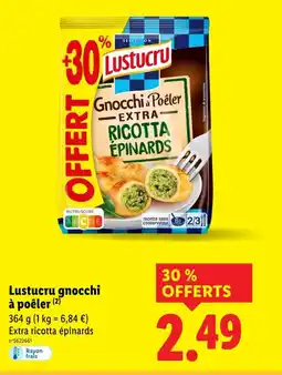Lidl LUSTUCRU Gnocchi à Poêler Extra Ricotta Épinards offre