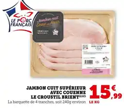 U Express LE CROUSTIL BRIENT Jambon cuit supérieur avec couenne offre