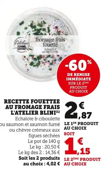 U Express L'Atelier Blini Recette fouettée au fromage frais offre