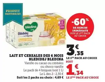 Super U Blédina - lait et cereales des 6 mois bledidej offre