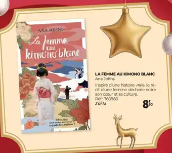 Auchan ANA JOHNS La femme au kimono blanc offre
