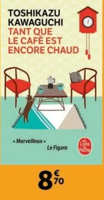 Auchan Toshikazu kawaguchi tant que le café est encore chaud offre