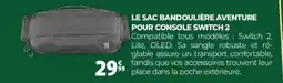 Auchan Le sac bandoulière aventure pour console switch 2 offre