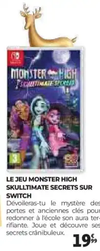Auchan Le jeu monster high skulltimate secrets sur switch offre