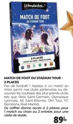 Auchan WONDERBOX Match de foot ou stadium tour - 2 places offre
