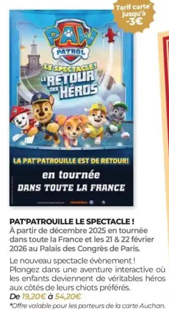 Auchan PAW PATROL Pat'patrouille le spectacle! offre