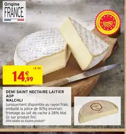Intermarché Hyper Demi saint nectaire laitier aop walchli offre