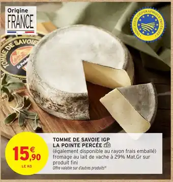 Intermarché Hyper Tomme de savoie igp la pointe percée offre