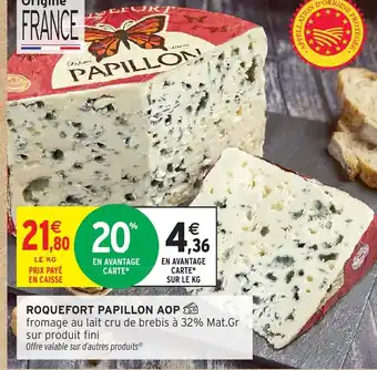Intermarché Hyper Roquefort papillon aop offre