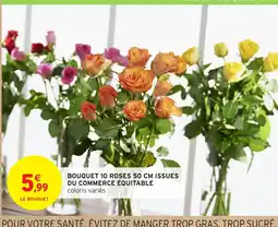 Intermarché Hyper Bouquet 10 roses issues du commerce équitable offre