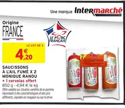 Intermarché Hyper MONIQUE RANOU Saucissons à l'ail fumé x 2 offre
