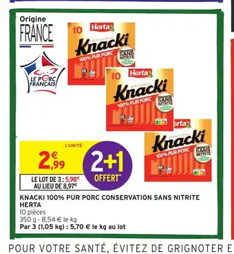 Intermarché Hyper HERTA Knacki 100% pur porc conservation sans nitrite offre