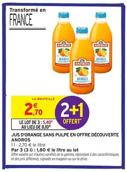 Intermarché Hyper ANDROS Jus d'orange sans pulpe en offre découverte offre