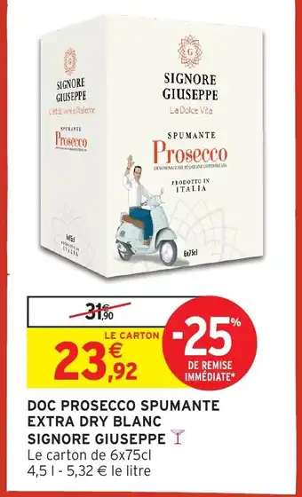 Intermarché Hyper SIGNORE GIUSEPPE Doc prosecco spumante extra dry blanc offre