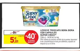 Intermarché Hyper SUPER CROIX Lessive triocaps bora bora x28 capsules offre