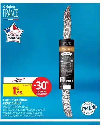 Intermarché Hyper PÈRE 3 FILS Fuet pur porc offre