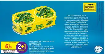Intermarché Hyper LE SAVOUREUX Thon entier à l'huile d'olive vierge extra offre