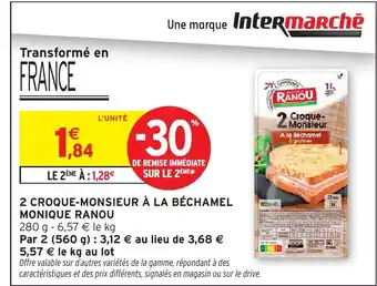 Intermarché Hyper MONIQUE RANOU 2 croque-monsieur à la béchamel offre