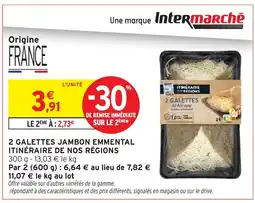 Intermarché Hyper ITINÉRAIRE DE NOS RÉGIONS 2 galettes jambon emmental offre