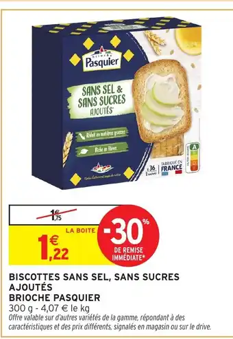 Intermarché Hyper PASQUIER Biscottes sans sel, sans sucres ajoutés brioche offre