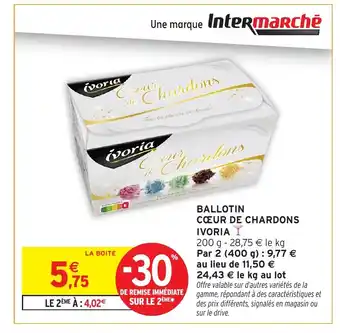 Intermarché Hyper IVORIA Ballotin cœur de chardons offre