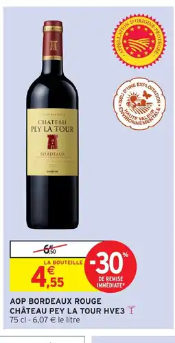 Intermarché Hyper Aop bordeaux rouge château pey la tour hve3 offre