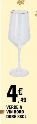 E.Leclerc VERRE A VIN BORD DORÉ 38CL offre