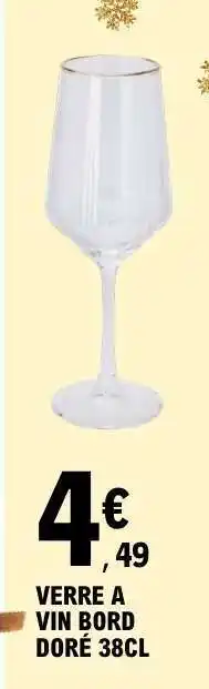 E.Leclerc VERRE A VIN BORD DORÉ 38CL offre