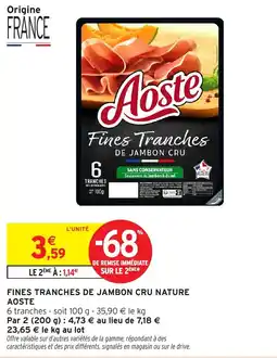 Intermarché Hyper AOSTE Fines tranches de jambon cru nature offre