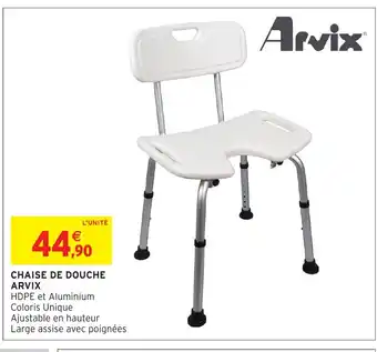 Intermarché Hyper ARVIX Chaise de douche offre