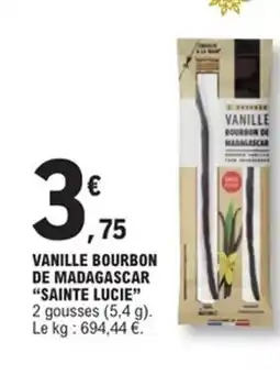 E.Leclerc Express SAINTE LUCIE Vanille bourbon de madagascar offre