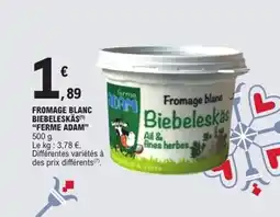 E.Leclerc Express FERME ADAM Fromage blanc biebeleskäs offre