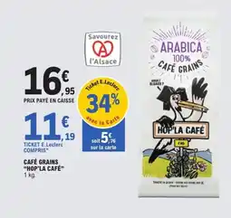E.Leclerc Express HOP'LA CAFE Café grains offre