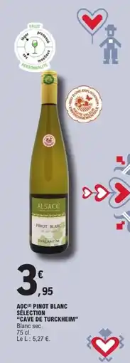 E.Leclerc Express CAVE DE TURCKHEIM Aoc pinot blanc sélection offre