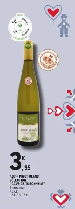E.Leclerc Express CAVE DE TURCKHEIM Aoc pinot blanc sélection offre