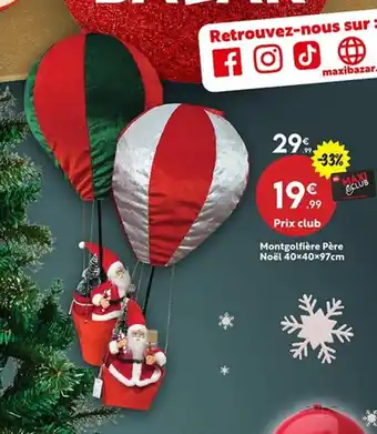 Maxi Bazar Montgolfière Père Noël offre