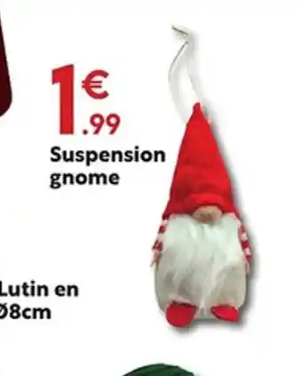 Maxi Bazar Suspension gnome offre