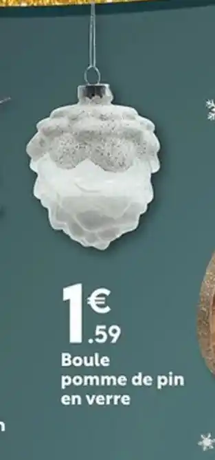 Maxi Bazar Boule pomme de pin offre