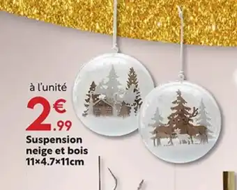 Maxi Bazar Suspension neige et bois offre