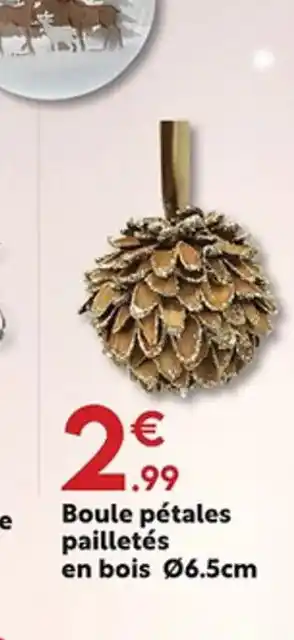 Maxi Bazar Boule pétales pailletés en bois offre