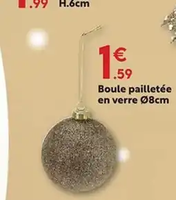 Maxi Bazar Boule pailletée en verre offre