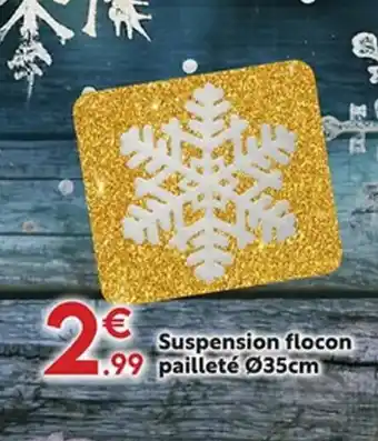 Maxi Bazar Suspension flocon offre