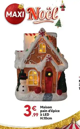Maxi Bazar Maison pain d'épice offre